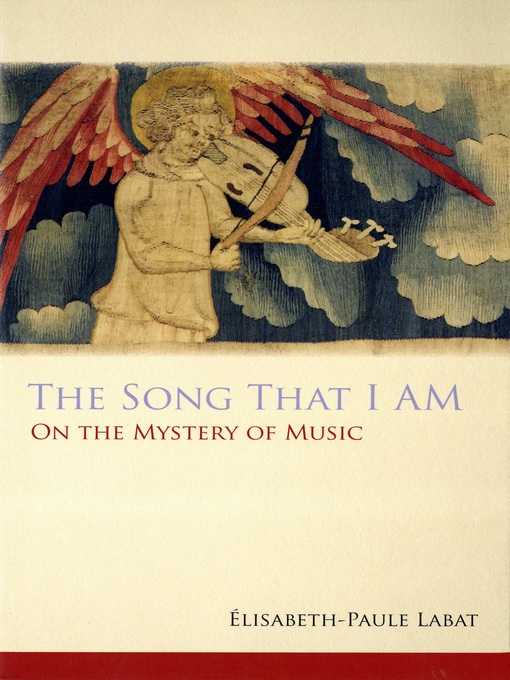Title details for Song That I Am by Elisabeth-Paule Labat - Available